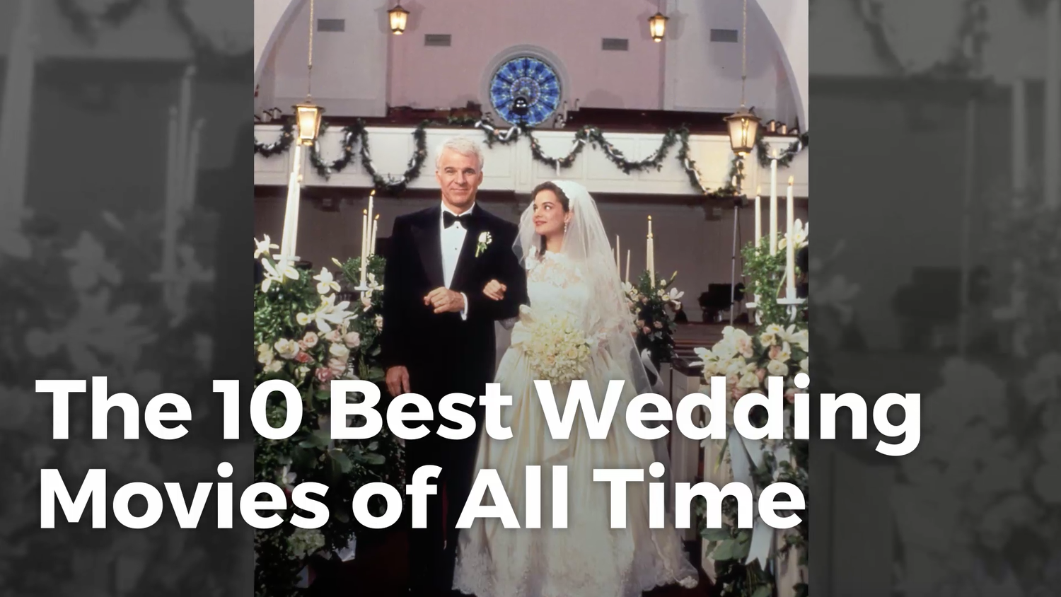 Video The 10 Best Wedding Movies Of All Time Martha Stewart