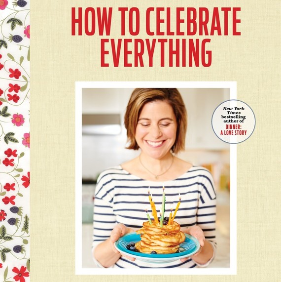 How to Celebrate Everything by Jenny Rosenstrach How to Celebrate Everything by Jenny Rosenstrach